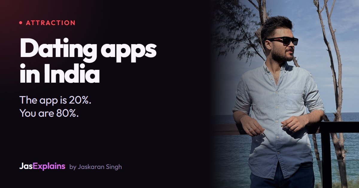 Dating apps in India: which one to use, and how to actually get matches
