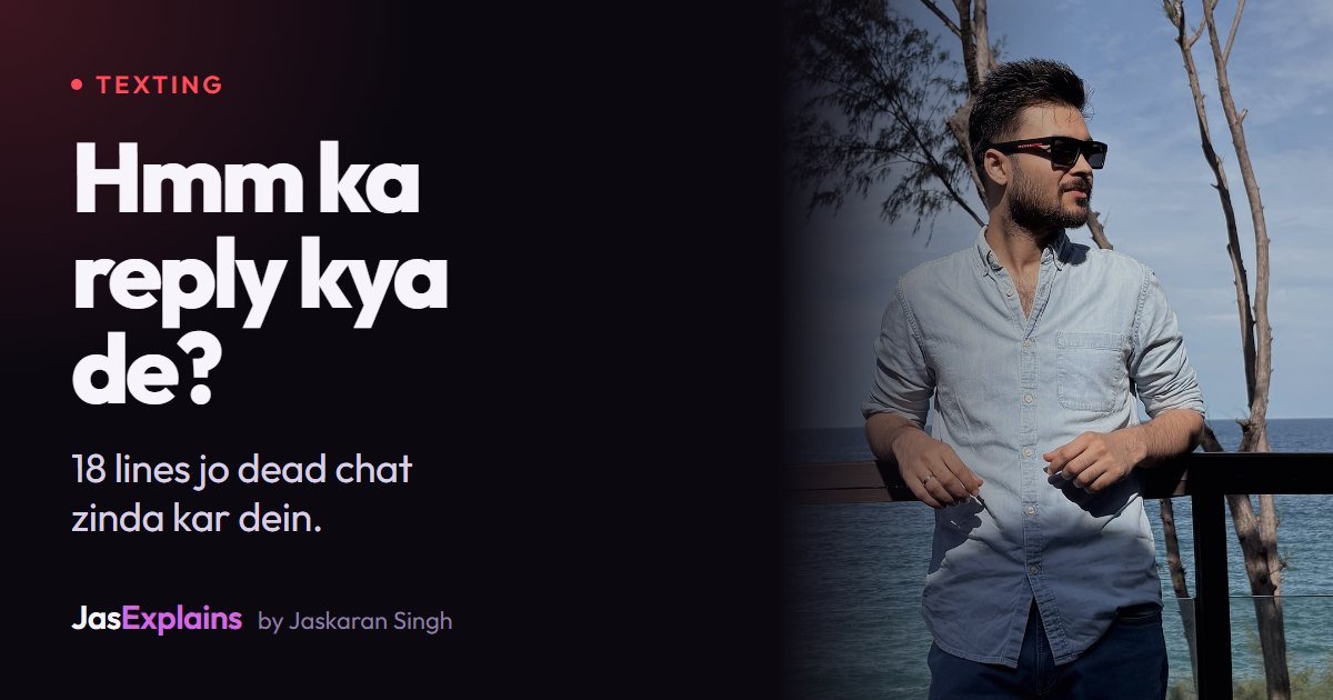 Hmm ka reply kya de: 18 lines jo dead chat zinda kar dein