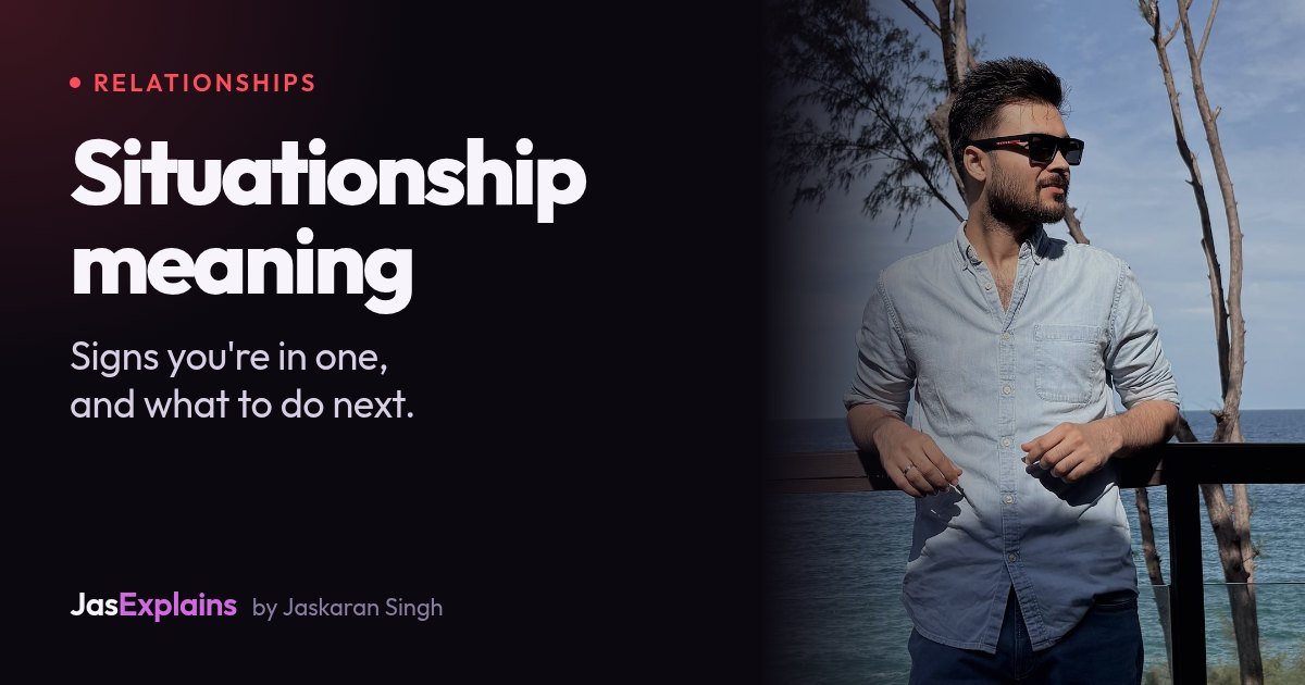 Situationship meaning: signs you're in one, and what to do next